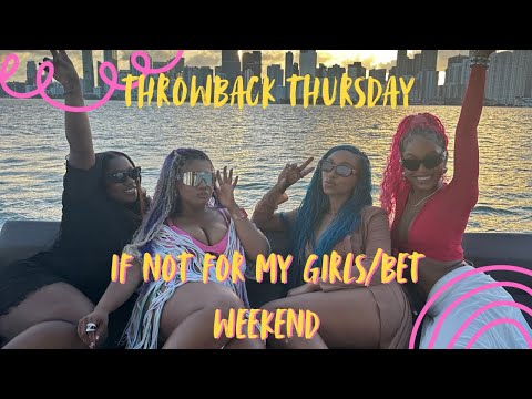 Throwback Thursday BET Awards Weekend Filming If Not For My Girls