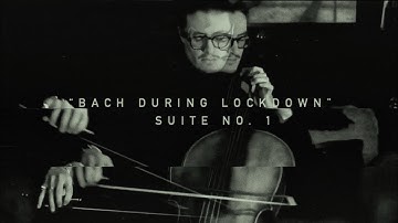 “Bach During Lockdown”: Suite No. 1 in G Major
