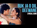 Lyrical ruk ja o dil deewane song with lyrics  dilwale dulhania le jayenge  anand bakshi