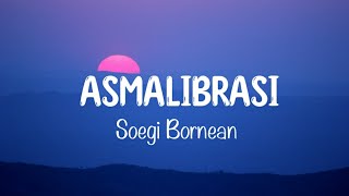 Asmalibrasi - Soegi Bornean | Jadikan hanya aku satu-satunya | Lirik Lagu