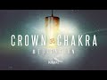 Crown chakra wind chimes balancing meditation  the gate to the cosmic self