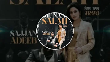 Dil Naal Salah || Sajjan Abeeb ft. Gurlez Akhter || Official Video Song