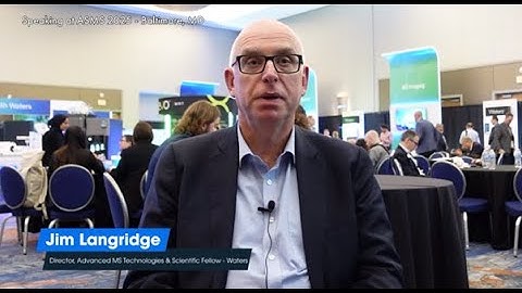 Cutting-Edge Mass Spectrometry Innovations and Trends With Jim Langridge