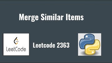 Leetcode 2363: Merge Similar Items