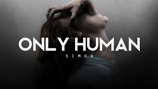 Only Human - simon ft. Iolite (LYRICS)