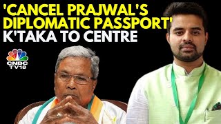 K'taka Govt Seeks Cancellation Of Prajwal Revanna's Diplomatic Passport | N18V | CNBC TV18