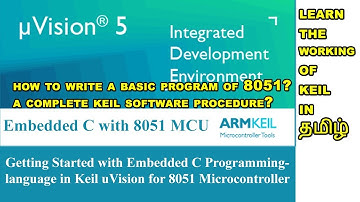 Keil Introduction | tamil Version | how to use Keil | Programming using Keil