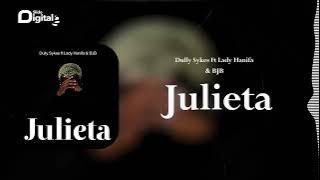 Dully Sykes Ft Lady Hanifa & BJB - Julieta