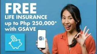 Get FREE Life Insurance up to Php 250,000 with GSAVE | Powered by GCASH and CIMB