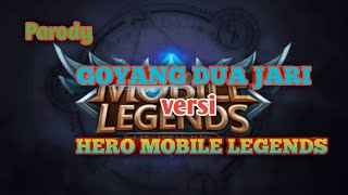 Parody GOYANG DUA JARI || versi HERO MOBILE LEGENDS