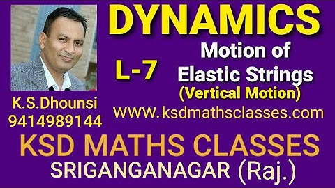 ll Vertical Motion of Elastic Strings ll Motion of Elastic Strings llDynamics ll Mechanics ll L-7 ll