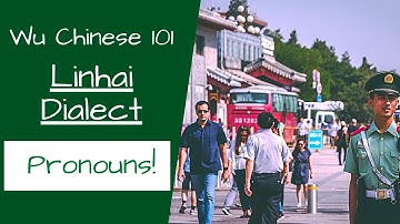 Learn Pronouns in RARE Chinese Dialect!! [Wu Chinese 101 : Linhai Dialect]