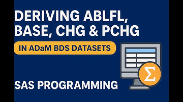 Deriving ABLFL, BASE, CHG & PCHG in ADaM BDS Datasets | Clinical SAS Programming Tutorial
