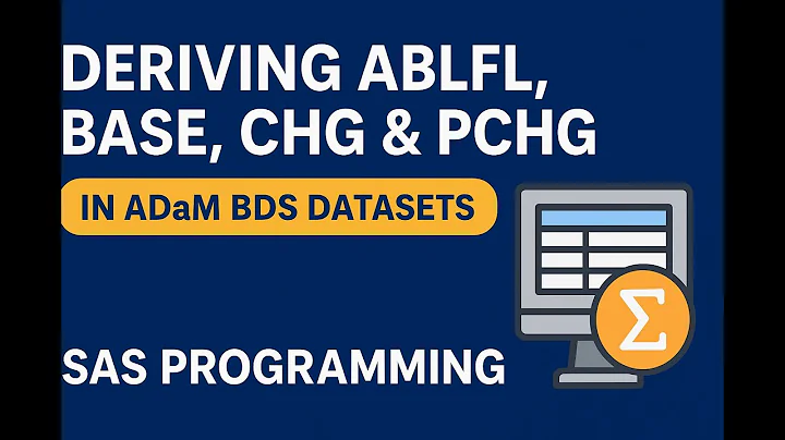 Deriving ABLFL, BASE, CHG & PCHG in ADaM BDS Datasets | Clinical SAS Programming Tutorial