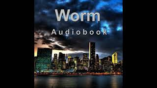 Worm Audiobook - Colony Interlude 1