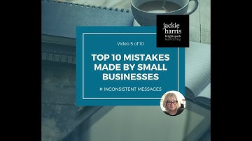 top 10 marketing mistakes 5 inconsistent messages VIDEO 5 OF 10