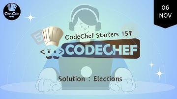 Elections || CodeChef Starters 159 || CodeChef Solution