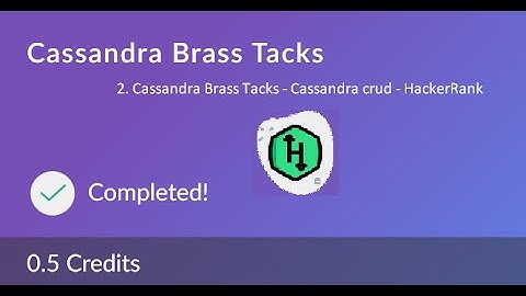 Cassandra Brass Tacks (0.5 Credits): 2.  Cassandra CRUD Operations - Hacker Rank - Hands-On