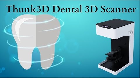 Thunk3D Dental 3D Scanner Introduction