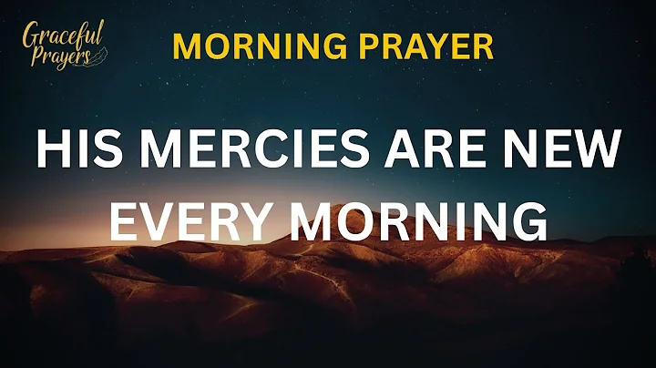 “His Mercies Are New Every Morning – Lamentations 3:22” | Prayer