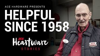 Helpful Since 1958 - Ace Heartware Stories
