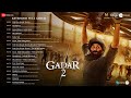 Gadar 2 Extended Full Album Sunny Deol Ameesha Patel Utkarsh S Mithoon Uttam Singh Monty S Gadar 2 Extended Full Album Sunny Deol Ameesha Patel Utkarsh S Mithoon Uttam Singh Monty S
