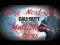 Black Ops 2| Sexy Next Gen Multiplayer Ideas!!  (Multiplayer)