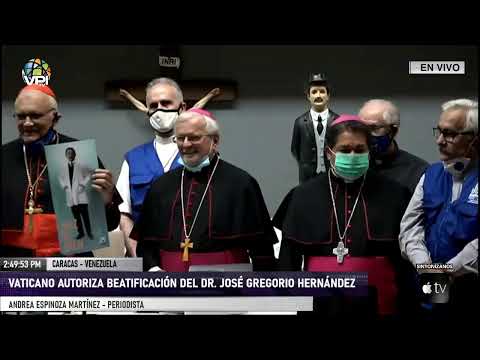 EN VIVO - Vaticano autoriza beatificación al Dr. José Gregorio Hernández