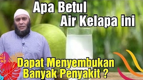 MANFAAT TERBAIK AIR KELAPA dr.Zaidul Akbar