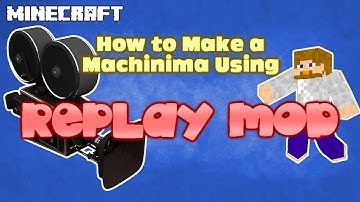 ✔ MINECRAFT | How to Make a Machinima in Single Player Using Replay Mod! 1.14.4