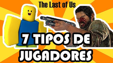 Los 7 TIPOS de JUGADORES en The Last of Us