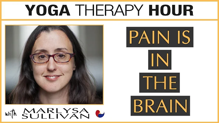 PAIN Is In The BRAIN - Yoga Therapy Hour