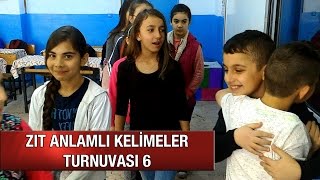 Zıt Anlamlı Kelimeler Turnuvası 6