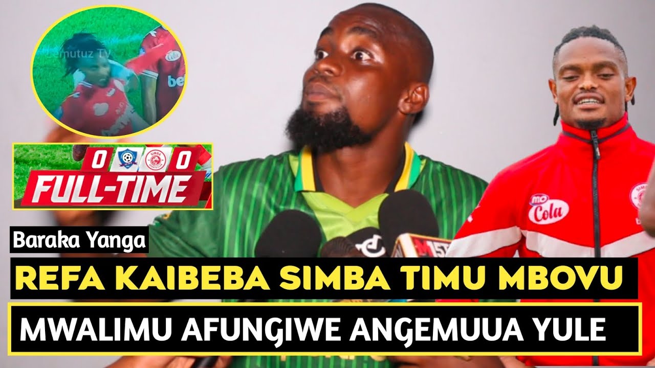 BARAKA YANGA ACHAFUKWA SELEMANI MWALIMU AFUNGIWE/REFA KAWABEBA LEO/TIMU YAO MBOVU/ZANZIBAR WAJE