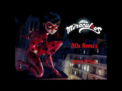 Miraculous Ladybug Miraculous Theme 80s Remix