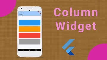 What are Columns with Examples Flutter Widgets Tutorial [Urdu/Hindi]