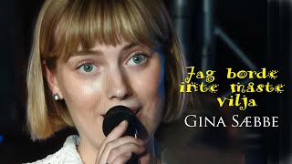 Jag Borde Inte Måste Vilja -Gina Sæbbe  |  VHO