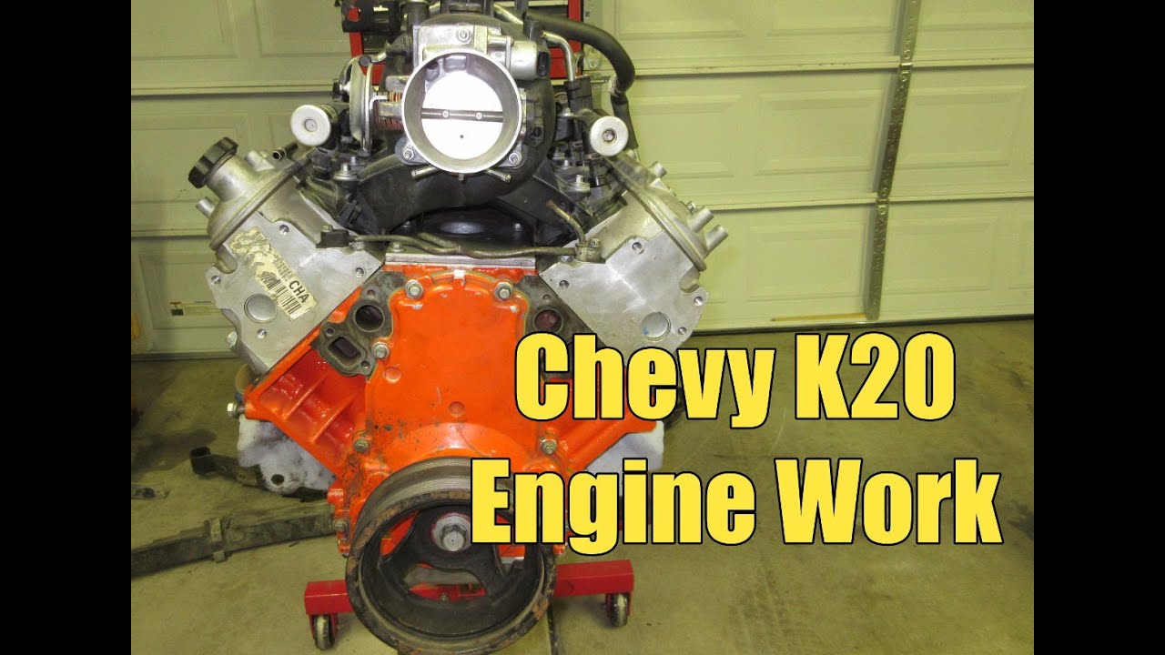Chevy K20 Engine Work! YouTube
