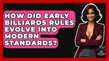 How Did Early Billiards Rules Evolve Into Modern Standards? - Billiards Hustlers