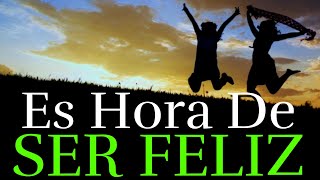 Es Ahora, Decidete a Ser FELIZ ¦ Gratitud, Frases, Reflexiones, Versos, Reflexión, Amor Propio