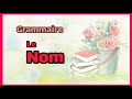 Nature des mots: 1- le nom