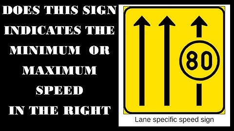 DOES THIS SIGN INDICATES THE MINIMUM  OR MAXIMUM SPEED IN THE RIGHT LANE ?