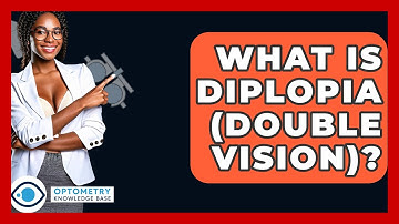 What Is Diplopia (Double Vision)? - Optometry Knowledge Base
