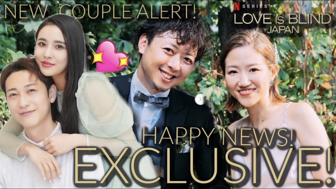 Mori Love Is Blind Japan Love is Blind Japan :EXCLUSIVE NEWS UPDATE! NEW COUPLE ALERT & BIG NEWS!  *SHOCKING* - YouTube