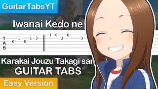 Karakai Jouzu no Takagi-san OP - Iwanai Kedo ne Guitar Tutoria [TABS] (Easy)