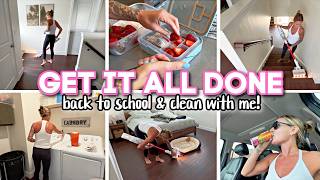 GET IT ALL DONE back to school clean with me