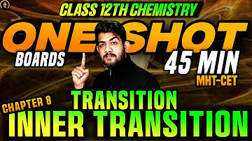 CH.8 transition and inner transition elements class 12 one shot CET 12th chemistry ch.8 maharashtra