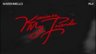 Marshmello, INJI - Kissin My Friends