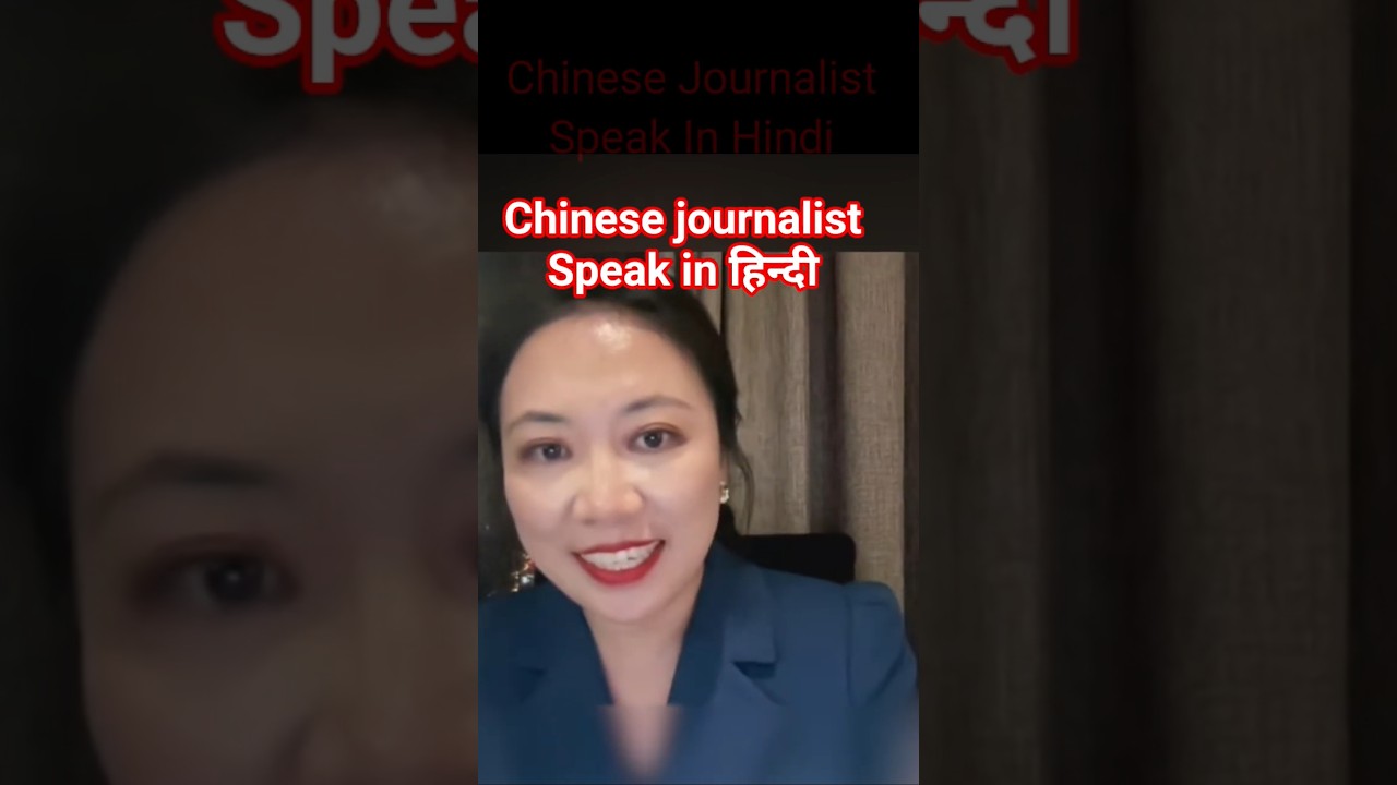 Chinese Journalists speak in Hindi 