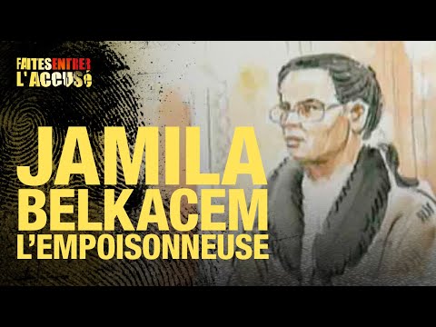 Faites Entrer L Accusé Jamila Belkacem L Empoisonneuse 